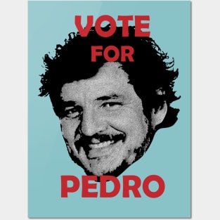 Vote for Pedro Posters and Art